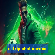 estrip chat coroas